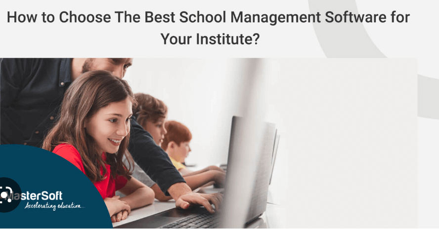 How to choose the right School ERP software for your institution
